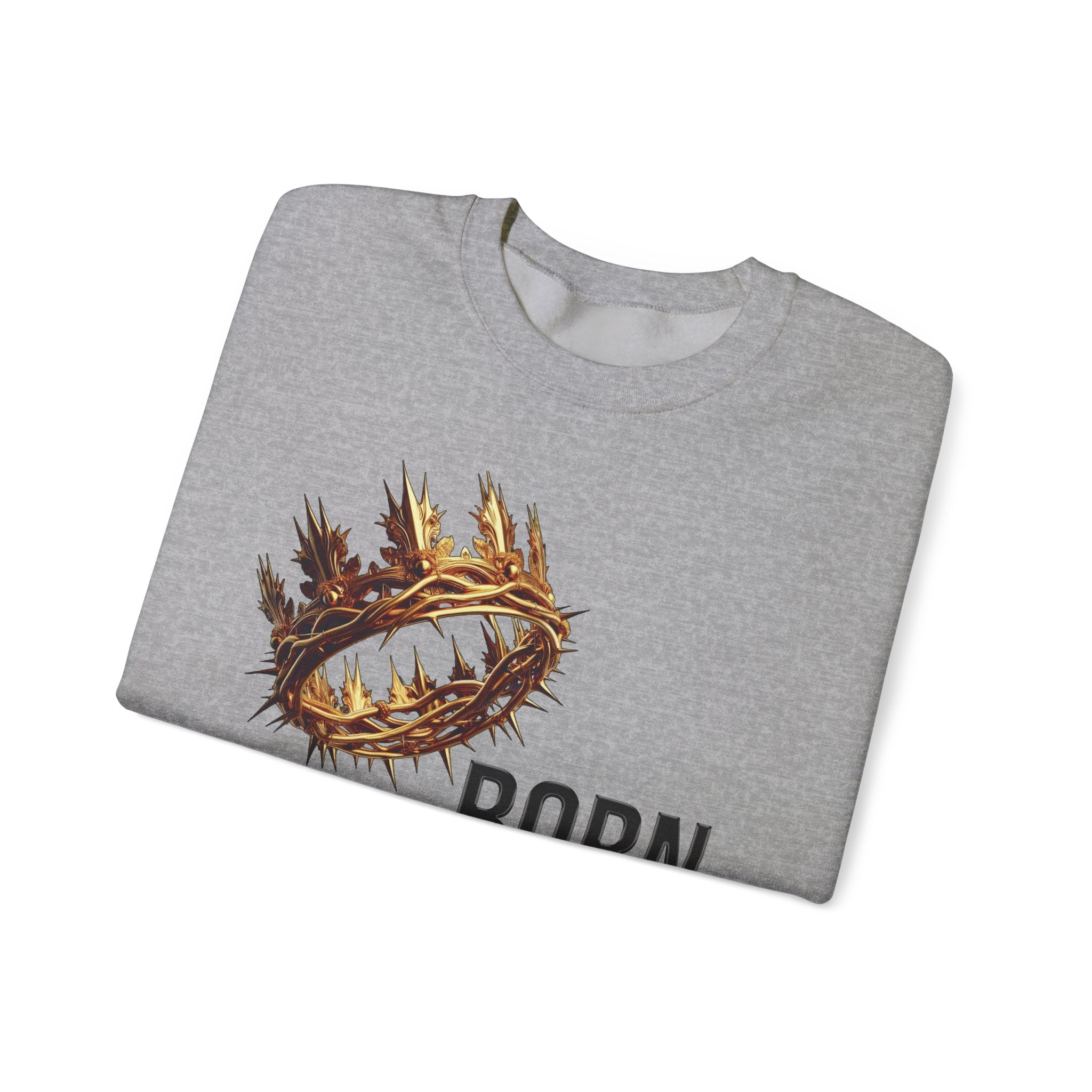 Born With A Crown Crewneck Sweatshirt