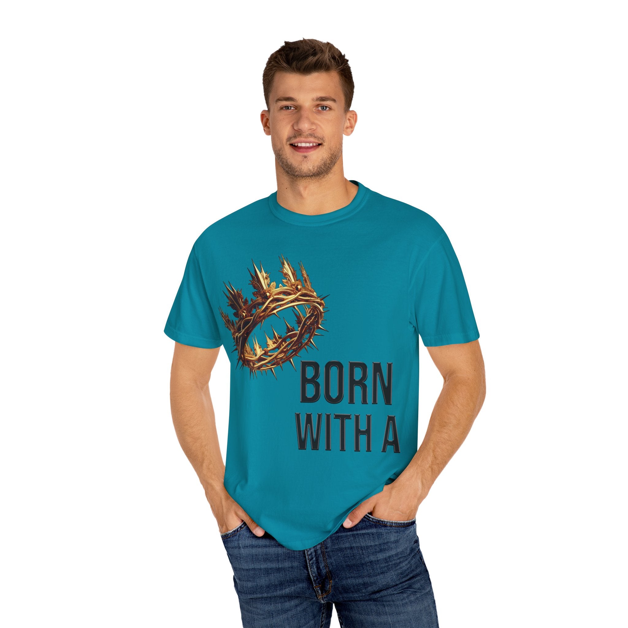 Born with a Crown - Garment-Dyed T-shirt