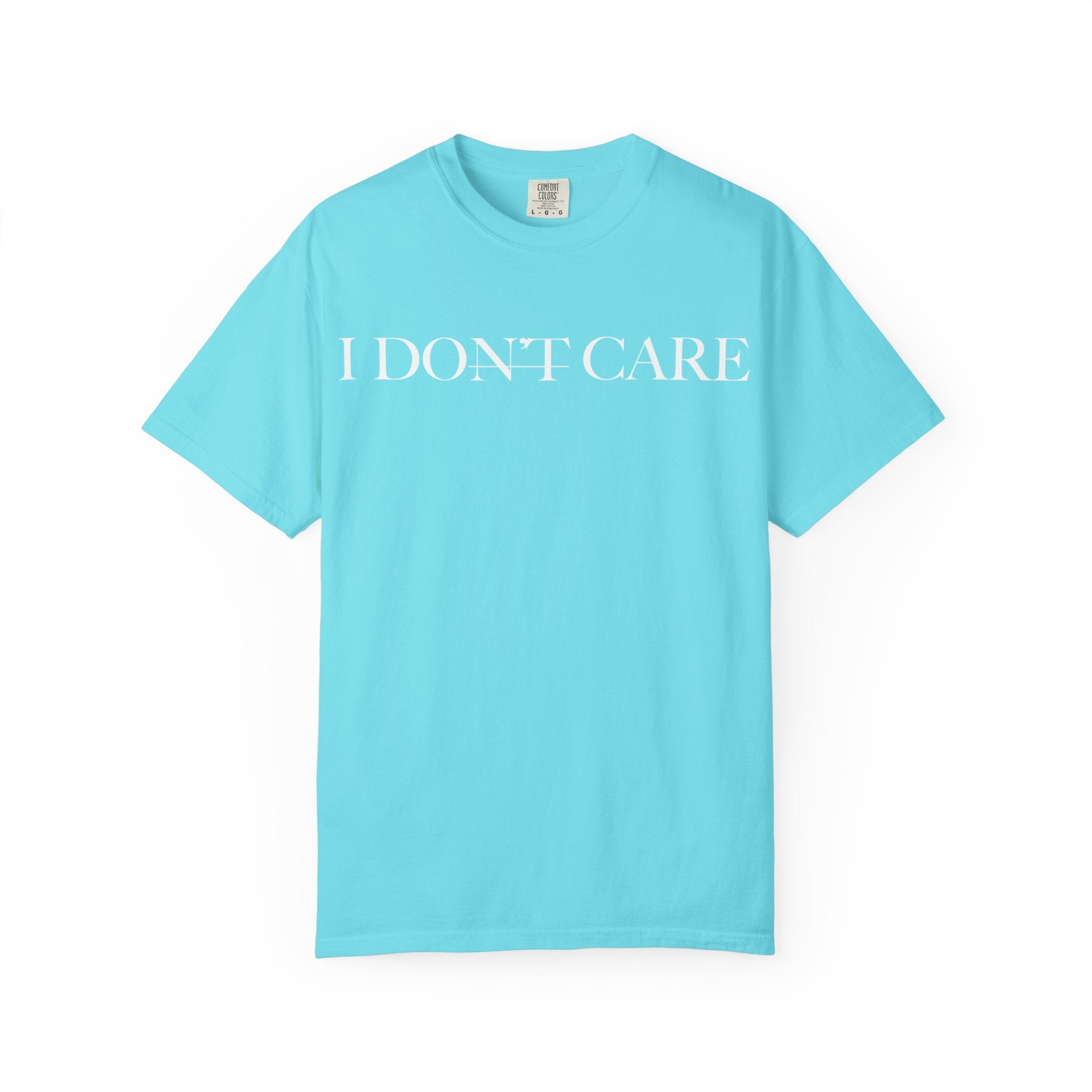 I Don't Care - Christian Inspirational Tee