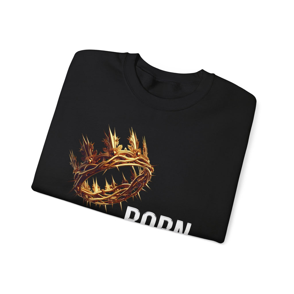 "Born With a Crown Sweatshirt — Graphic Crewneck