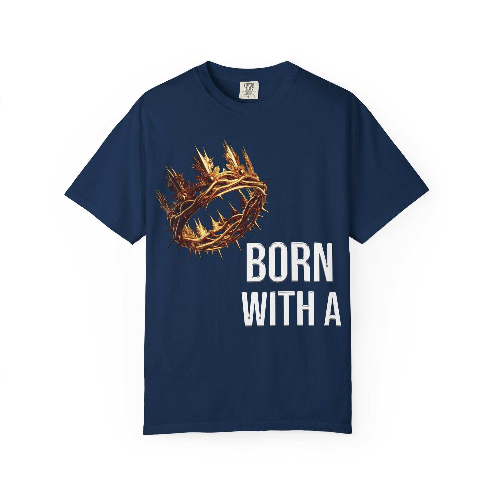Born With a Crown - Graphic Tee