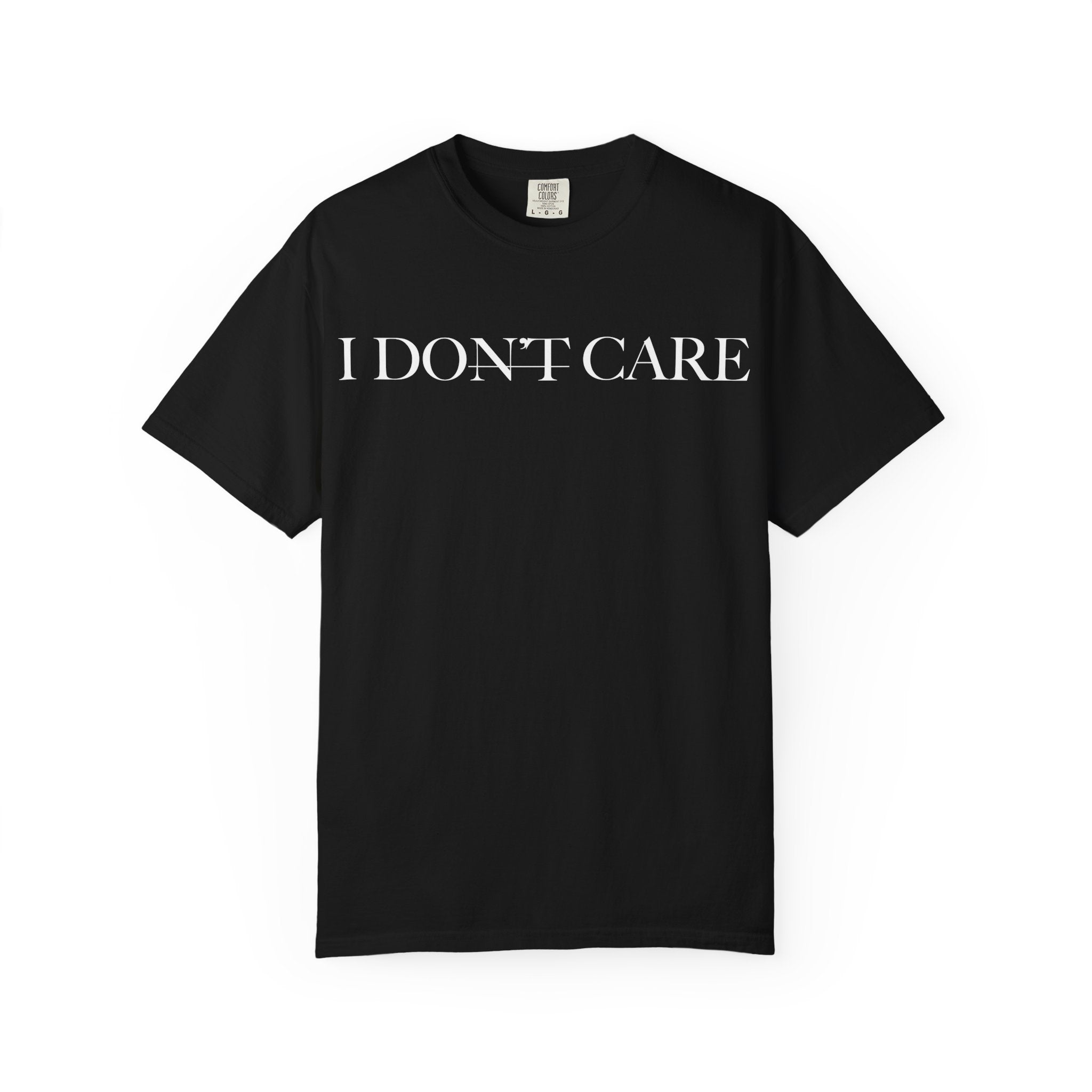 I Don't Care - Christian Inspirational Tee