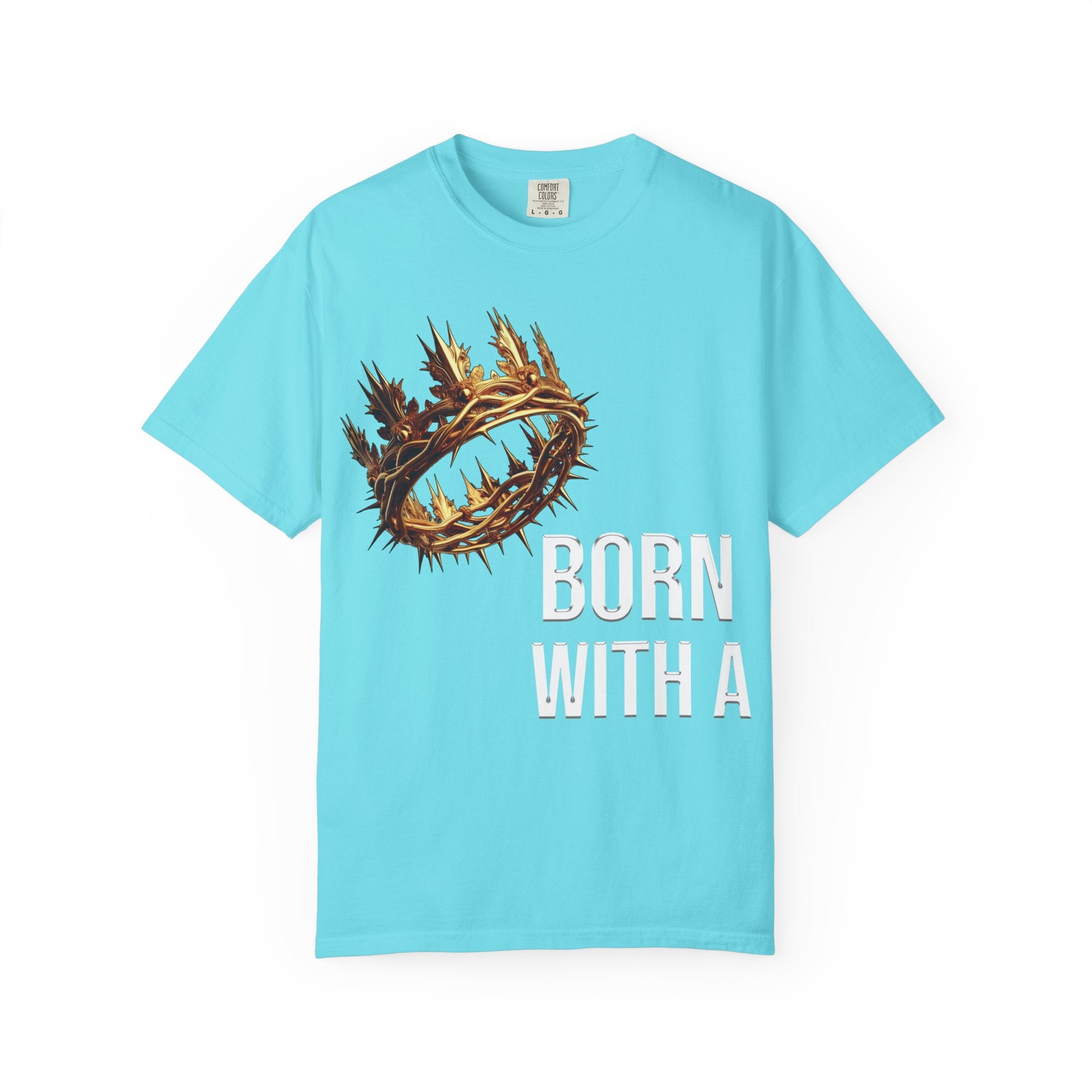 Born With a Crown - Graphic Tee