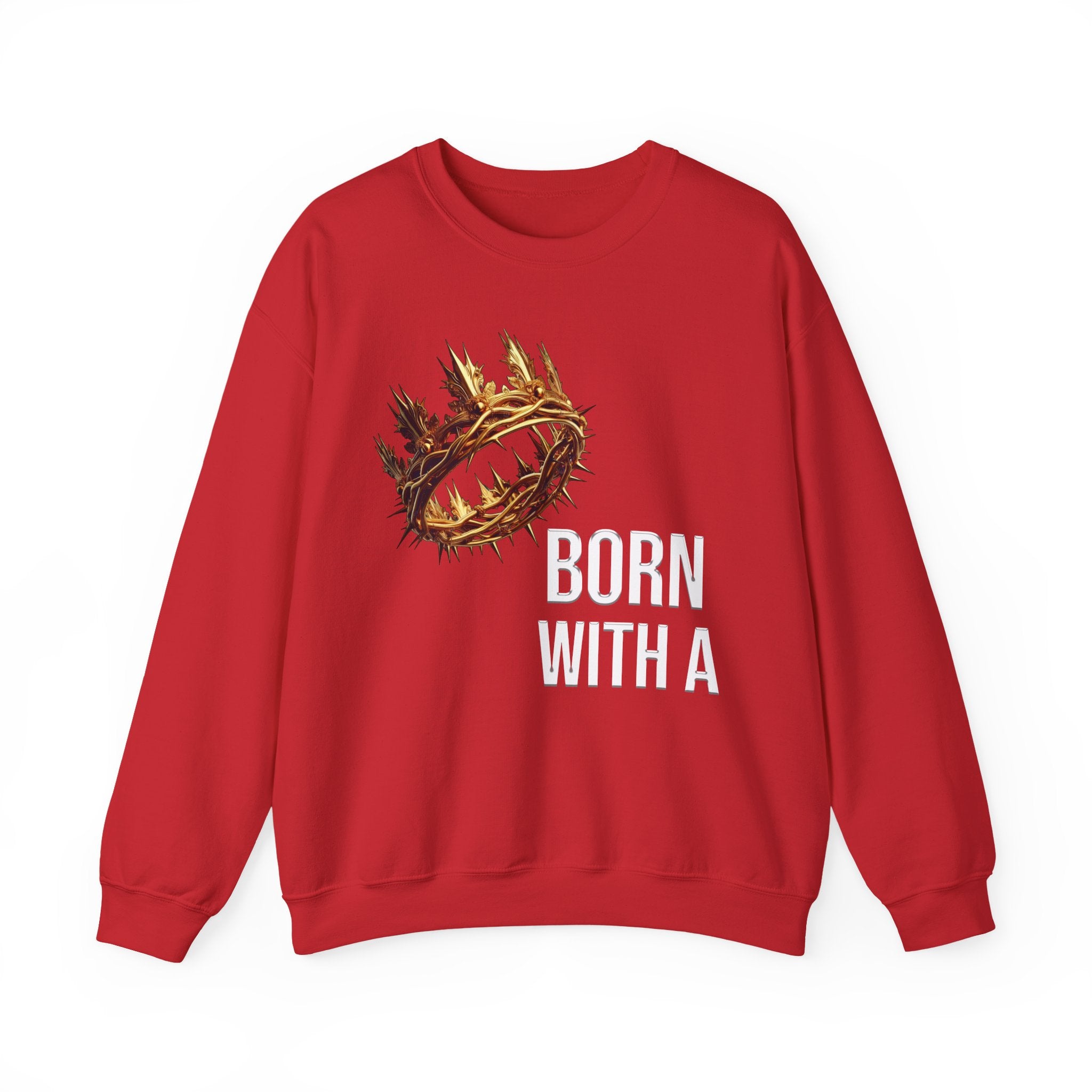 "Born With a Crown Sweatshirt — Graphic Crewneck