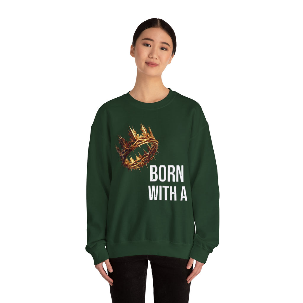 "Born With a Crown Sweatshirt — Graphic Crewneck
