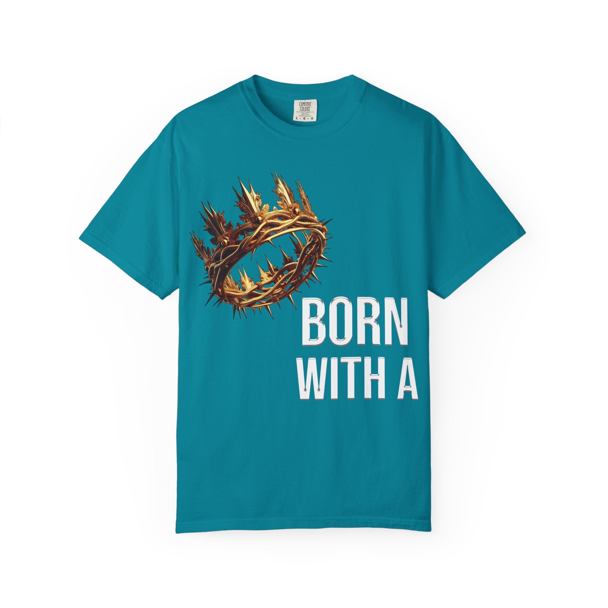 Born With a Crown - Graphic Tee