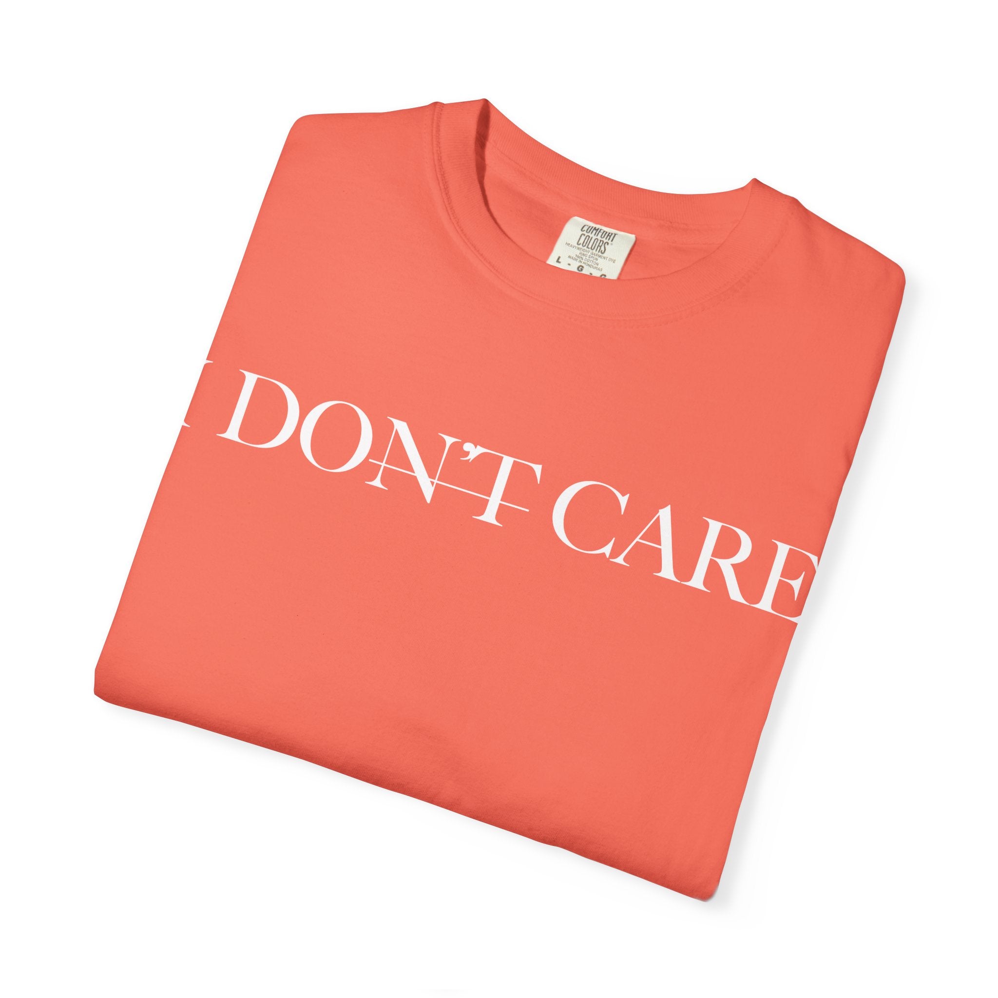 I Don't Care - Christian Inspirational Tee
