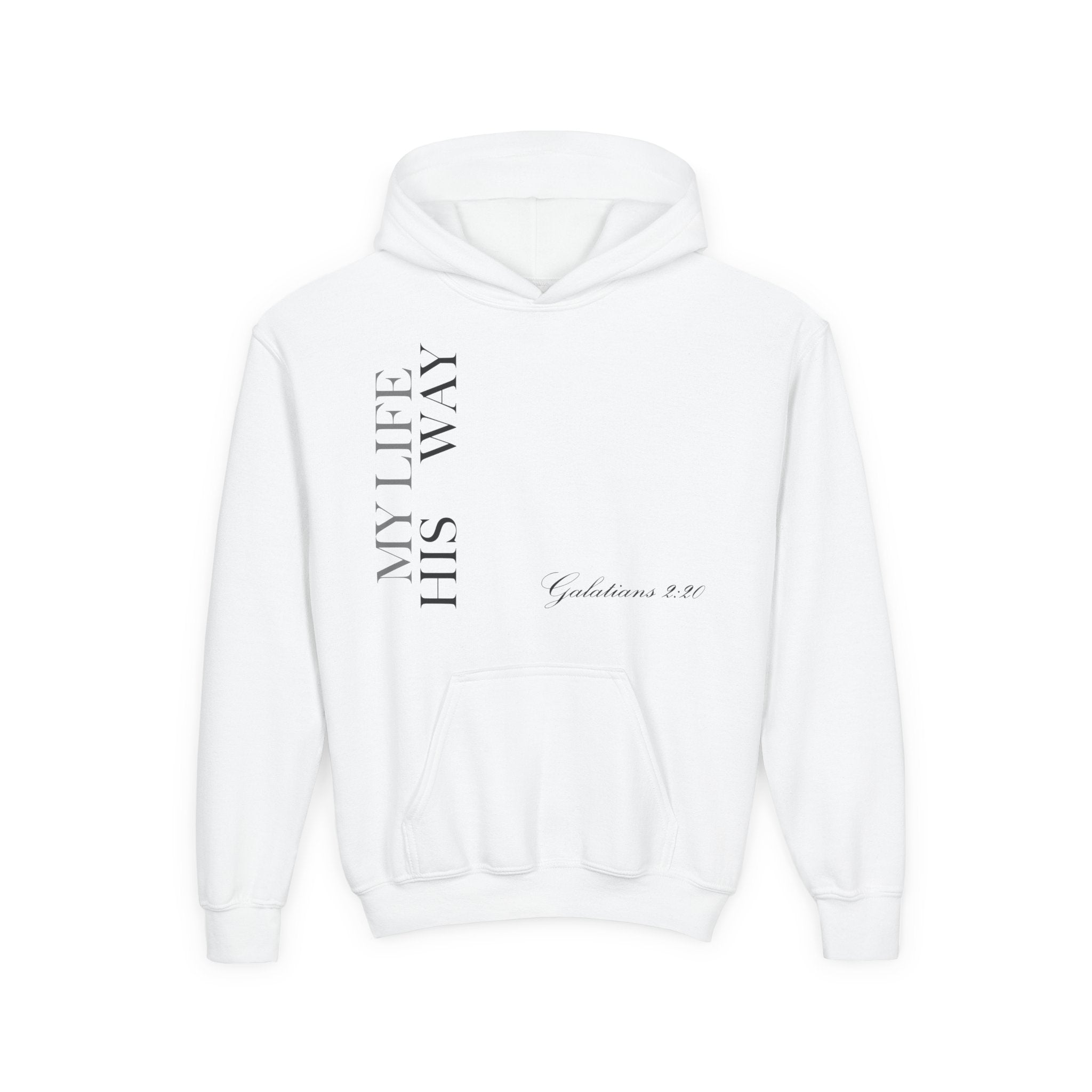 "My Life His Way" Youth Hoodie —Inspirational Christian Sweatshirt (Galatians 2:20)