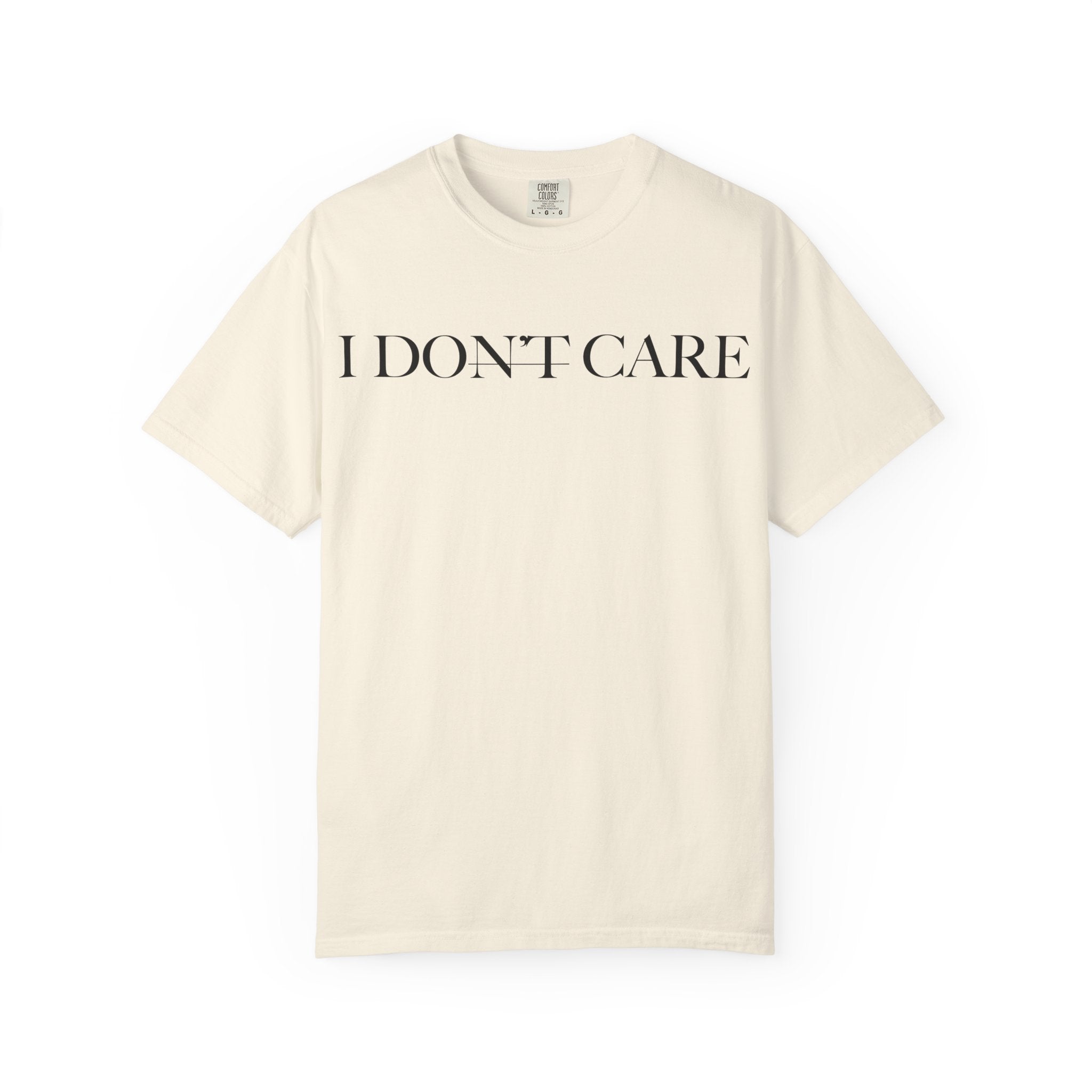 I Don't Care - Christian Inspirational Tee